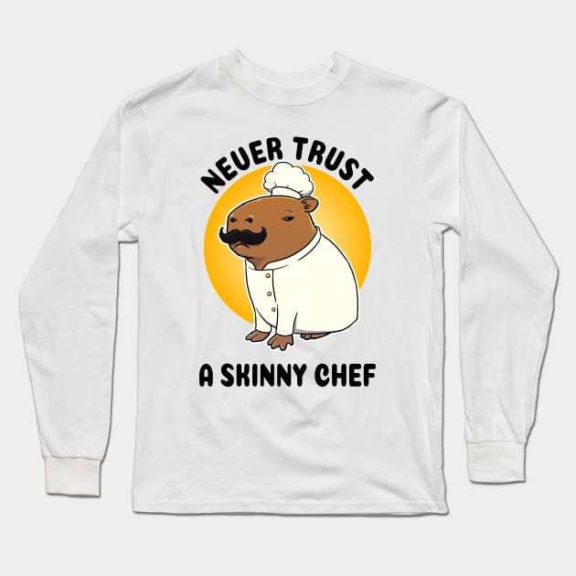 Never trust a skinny chef Capybara Long Sleeve T-Shirt by capydays